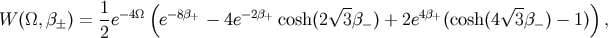 ( V ~ -- V~ -- ) W (_O_,b &plusmn;) = 1e -4_O_ e-8b+- 4e-2b+ cosh(2 3b-) + 2e4b+(cosh(4 3b- )- 1) , 2