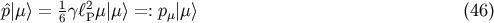 1 2 ^p| m &amp;gt; = 6glPm |m &amp;gt; =: pm|m&amp;gt; (46)