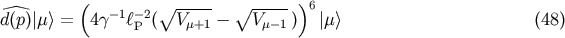 ( - 1- 2 V~ ----- V~ ----- )6 d(p)| m &amp;gt; = 4g lP ( Vm+1 - Vm -1) |m &amp;gt; (48)