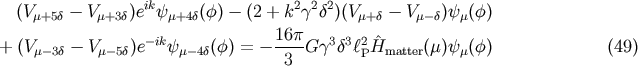 (Vm+5d - Vm+3d)eikym+4d(f) - (2 + k2g2d2)(Vm+d - Vm -d)ym(f) -ik 16p 3 3 2 + (Vm-3d- Vm-5d)e ym -4d(f) = - ----Gg d lP ^Hmatter(m)ym(f) (49) 3