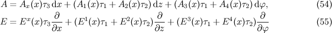 A = Ax(x)t3 dx + (A1(x)t1 + A2(x)t2)dz + (A3(x)t1 + A4(x)t2) df, (54) x -@- 1 2 @-- 3 4 -@- E = E (x)t3@x + (E (x)t1 + E (x)t2) @z + (E (x)t1 + E (x)t2)@f (55)