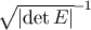 V~ ------- |det E |-1
