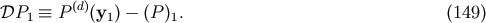 DP1 =_ P (d)(y1)- (P )1. (149)
