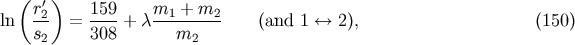 (r' ) 159 m + m ln -2 = ----+ c --1----2- (and 1 &amp;lt;--&amp;gt; 2), (150) s2 308 m2