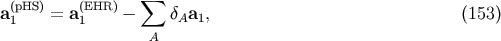 sum a(1pHS) = a(E1HR) - dAa1, (153) A