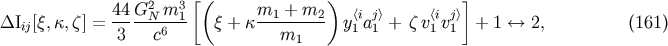 2 3 [( ) ] DIij[q, k,z] = 44-GN-m-1- q + k m1-+-m2- y&amp;lt;iaj&amp;gt;+ z v &amp;lt;ivj&amp;gt; + 1 &amp;lt;--&amp;gt; 2, (161) 3 c6 m1 1 1 1 1