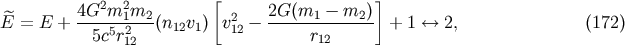 2 2 [ ] E = E + 4G--m-1m2--(n12v1) v212- 2G(m1----m2)-- + 1 &amp;lt;--&amp;gt; 2, (172) 5c5r212 r12