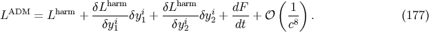 ( ) ADM harm dLharm- i dLharm- i dF- 1- L = L + dyi dy1 + dyi dy2 + dt + O c8 . (177) 1 2