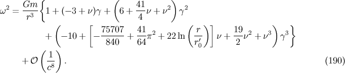 { ( ) 2 Gm-- 41- 2 2 w = r3 1 + (- 3 + n)g + 6 + 4 n + n g ( [ ( )] ) } + - 10 + - 75707-+ 41p2 + 22 ln -r n + 19n2 + n3 g3 840 64 r'0 2 ( 1 ) + O -8 . (190) c