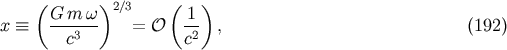 (G m w)2/3 ( 1 ) x =_ ---3-- = O -2 , (192) c c
