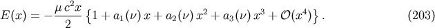 m c2x { } E(x) = - ----- 1 + a1(n) x + a2(n)x2 + a3(n)x3 + O(x4) . (203) 2