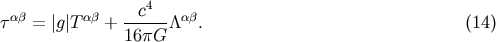 c4 t ab = |g|T ab + -----/\ab. (14) 16pG