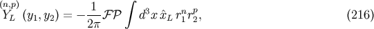 (n,p) 1 integral p YL (y1,y2) = ----F P d3x ^xLrn1 r2, (216) 2p
