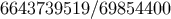 6643739519/69854400