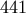 441