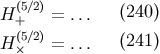 (5/2) H + = ... (240) (5/2) H &times; = ... (241)