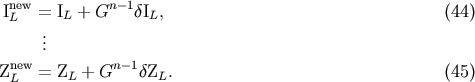 Inew = I + Gn -1dI , (44) L L L ... new n-1 ZL = ZL + G dZL. (45)