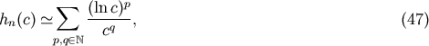 sum (ln-c)p hn(c) -~ cq , (47) p,q (- N