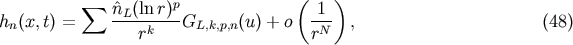 ( ) sum ^nL(lnr)p 1 hn(x,t) = ---rk---GL,k,p,n(u) + o rN- , (48)