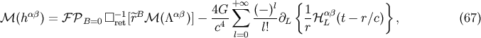 + oo { } ab -1 B ab 4G- sum (--)l 1- ab M(h ) = F PB=0 [] ret[r M(/\ )]- c4 l! @L r H L (t- r/c) , (67) l=0