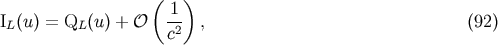( ) 1- IL(u) = QL(u) + O c2 , (92)