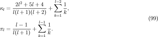 2 l sum -2 kl = -2l--+-5l +-4- + 1, l(l + 1)(l + 2) k=1 k (99) l- 1 sum l- 11 pl = --------+ --. l(l + 1) k=1 k