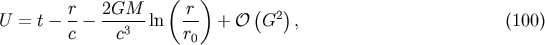 ( ) r 2GM r ( 2) U = t- -- ---3--ln -- + O G , (100) c c r0