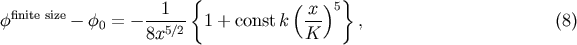 { } finite size 1 (x )5 f - f0 = - ---5/2 1 + constk --- , (8) 8x K