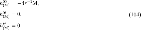 00 -1 h(M) = - 4r M, 0i h(M) = 0, (104) ij h(M) = 0,
