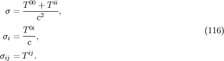 00 ii s = T---+-T--, c2 T 0i si = ---, (116) c sij = Tij.