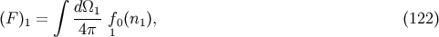 integral d_O_1 (F )1 = ---- f0(n1), (122) 4p 1