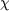 &#x03C7;