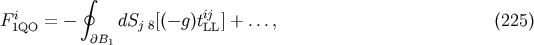 &amp;#x222E; Fi = &amp;#x2212; dSj 8&amp;#x005B;&amp;#x0028;&amp;#x2212; g&amp;#x0029;tij&amp;#x005D; + ..., &amp;#x0028;225 &amp;#x0029; 1QO &amp;#x2202;B1 LL