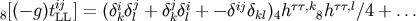 ij i j j i ij &#x03C4;&#x03C4;,k &#x03C4;&#x03C4;,l 8&#x005B;&#x0028;&#x2212; g &#x0029;tLL&#x005D; = &#x0028;&#x03B4;k&#x03B4;l + &#x03B4;k&#x03B4;l + &#x2212; &#x03B4; &#x03B4;kl&#x0029;4h 8h &#x2215;4 + ...