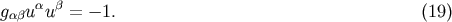 g u&amp;#x03B1;u &amp;#x03B2; = &amp;#x2212; 1. &amp;#x0028;19 &amp;#x0029; &amp;#x03B1;&amp;#x03B2;