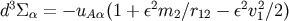 d3&#x03A3; &#x03B1; = &#x2212; uA&#x03B1;&#x0028;1 + &#x03B5;2m2 &#x2215;r12 &#x2212; &#x03B5;2v2&#x2215;2 &#x0029; 1