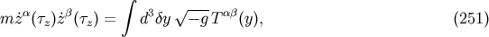 &amp;#x222B; &amp;#x03B1; &amp;#x03B2; 3 &amp;#x221A; --- &amp;#x03B1; &amp;#x03B2; mz&amp;#x02D9; &amp;#x0028;&amp;#x03C4;z&amp;#x0029;z&amp;#x02D9; &amp;#x0028;&amp;#x03C4;z&amp;#x0029; = d &amp;#x03B4;y &amp;#x2212; g T &amp;#x0028;y &amp;#x0029;, &amp;#x0028;251 &amp;#x0029;