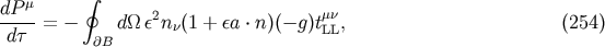 &amp;#x03BC; &amp;#x222E; dP-- = &amp;#x2212; d&amp;#x03A9; &amp;#x03B5;2n &amp;#x0028;1 + &amp;#x03B5;a &amp;#x22C5; n &amp;#x0029;&amp;#x0028;&amp;#x2212; g&amp;#x0029;t&amp;#x03BC;&amp;#x03BD;, &amp;#x0028;254 &amp;#x0029; d&amp;#x03C4; &amp;#x2202;B &amp;#x03BD; LL