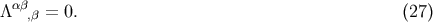 &amp;#x03B1;&amp;#x03B2; &amp;#x039B; ,&amp;#x03B2; = 0. &amp;#x0028;27 &amp;#x0029;