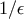 1&#x2215;&#x03B5;