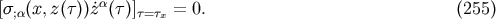 &amp;#x03B1; &amp;#x005B;&amp;#x03C3;;&amp;#x03B1;&amp;#x0028;x, z&amp;#x0028;&amp;#x03C4;&amp;#x0029;&amp;#x0029;&amp;#x02D9;z &amp;#x0028;&amp;#x03C4;&amp;#x0029;&amp;#x005D;&amp;#x03C4;= &amp;#x03C4;x = 0. &amp;#x0028;255 &amp;#x0029;
