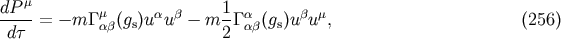 &amp;#x03BC; dP-- = &amp;#x2212; m &amp;#x0393; &amp;#x03BC; &amp;#x0028;gs&amp;#x0029;u&amp;#x03B1;u &amp;#x03B2; &amp;#x2212; m 1&amp;#x0393; &amp;#x03B1;&amp;#x03B1;&amp;#x03B2;&amp;#x0028;gs&amp;#x0029;u &amp;#x03B2;u&amp;#x03BC;, &amp;#x0028;256 &amp;#x0029; d&amp;#x03C4; &amp;#x03B1;&amp;#x03B2; 2