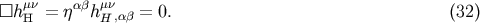 &amp;#x25A1;h &amp;#x03BC;H&amp;#x03BD; = &amp;#x03B7;&amp;#x03B1;&amp;#x03B2;h &amp;#x03BC;H&amp;#x03BD;,&amp;#x03B1;&amp;#x03B2; = 0. &amp;#x0028;32 &amp;#x0029;