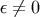 &#x03B5; &#x2044;= 0