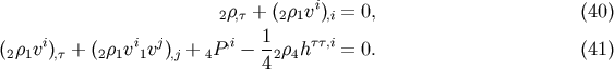 2&amp;#x03C1;,&amp;#x03C4; + &amp;#x0028;2&amp;#x03C1;1vi&amp;#x0029;,i = 0, &amp;#x0028;40 &amp;#x0029; &amp;#x0028;2&amp;#x03C1;1vi&amp;#x0029;,&amp;#x03C4; + &amp;#x0028;2&amp;#x03C1;1vi1vj&amp;#x0029;,j + 4P,i &amp;#x2212; 12&amp;#x03C1;4h &amp;#x03C4;&amp;#x03C4;,i = 0. &amp;#x0028;41 &amp;#x0029; 4