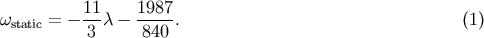 &amp;#x03C9; = &amp;#x2212; 11-&amp;#x03BB; &amp;#x2212; 1987-. &amp;#x0028;1 &amp;#x0029; static 3 840
