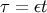 &#x03C4; = &#x03B5;t
