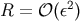 R = &#x1D4AA; &#x0028;&#x03B5;2&#x0029;