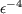 &#x03B5;&#x2212;4