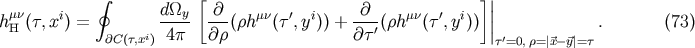 &amp;#x007C; &amp;#x03BC;&amp;#x03BD; &amp;#x222E; d &amp;#x03A9;y &amp;#x005B; &amp;#x2202; &amp;#x2202; &amp;#x005D; &amp;#x007C; h H &amp;#x0028;&amp;#x03C4;,xi&amp;#x0029; = ---- ---&amp;#x0028;&amp;#x03C1;h&amp;#x03BC;&amp;#x03BD;&amp;#x0028;&amp;#x03C4; &amp;#x2032;,yi&amp;#x0029;&amp;#x0029; + --&amp;#x2032;&amp;#x0028;&amp;#x03C1;h&amp;#x03BC;&amp;#x03BD;&amp;#x0028;&amp;#x03C4;&amp;#x2032;,yi&amp;#x0029;&amp;#x0029; &amp;#x007C;&amp;#x007C; . &amp;#x0028;73 &amp;#x0029; &amp;#x2202;C &amp;#x0028;&amp;#x03C4;,xi&amp;#x0029; 4&amp;#x03C0; &amp;#x2202; &amp;#x03C1; &amp;#x2202;&amp;#x03C4; &amp;#x03C4;&amp;#x2032;=0,&amp;#x03C1;= &amp;#x007C;&amp;#x20D7;x&amp;#x2212;&amp;#x20D7;y&amp;#x007C;=&amp;#x03C4;